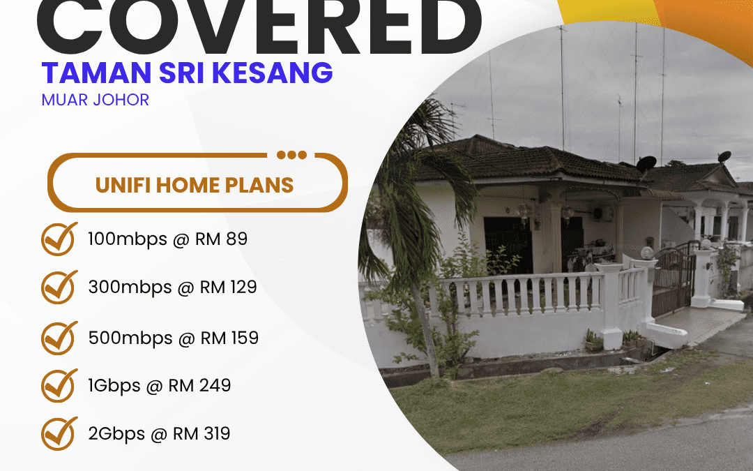 Unifi Home Fibre Now Available in Taman Sri Kesang, Muar, Johor — Fast, Affordable, and Ready for Your Home