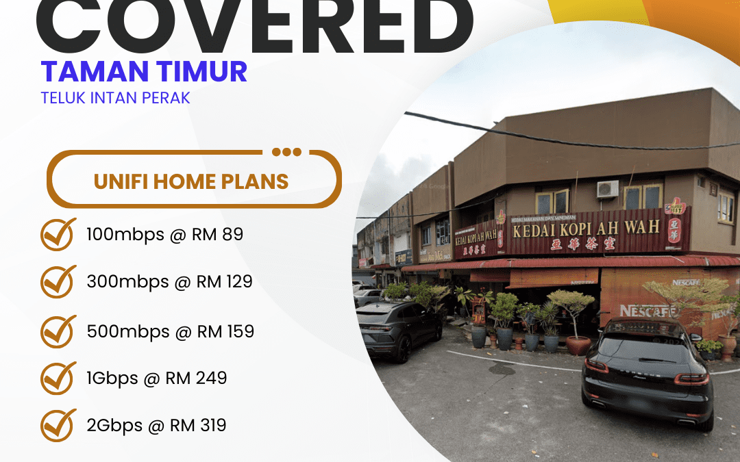 Unifi Covered TAMAN TIMUR TELUK INTAN PERAK