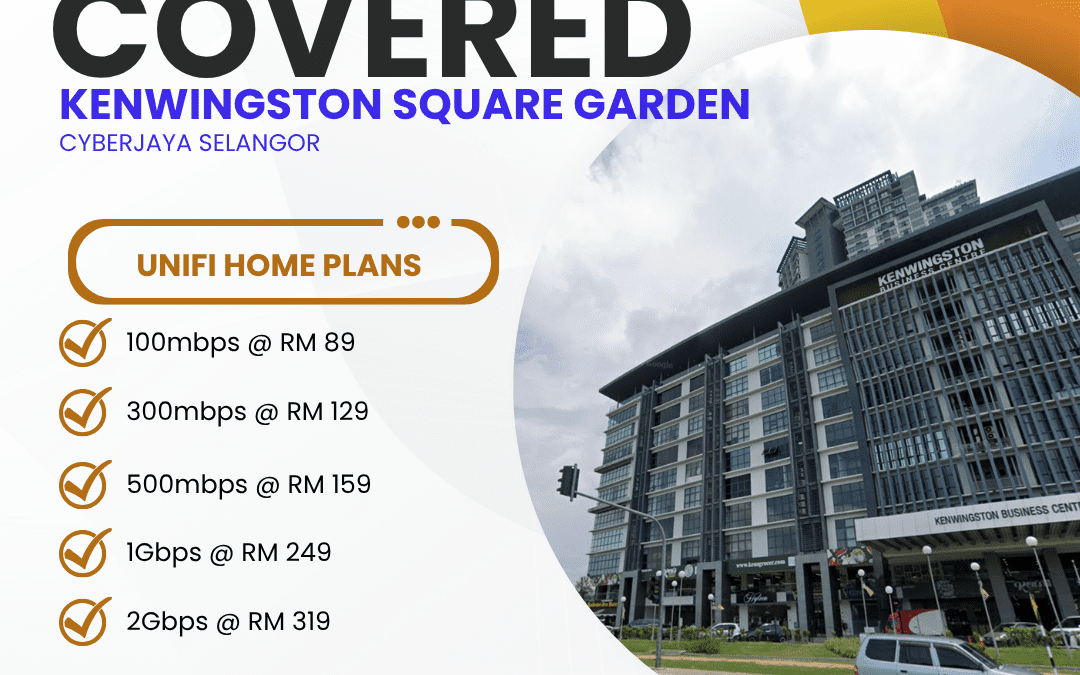 UniFi Home Fibre Now Available at Kenwingston Square Garden, Cyberjaya — Fast, Reliable Internet for Every Home