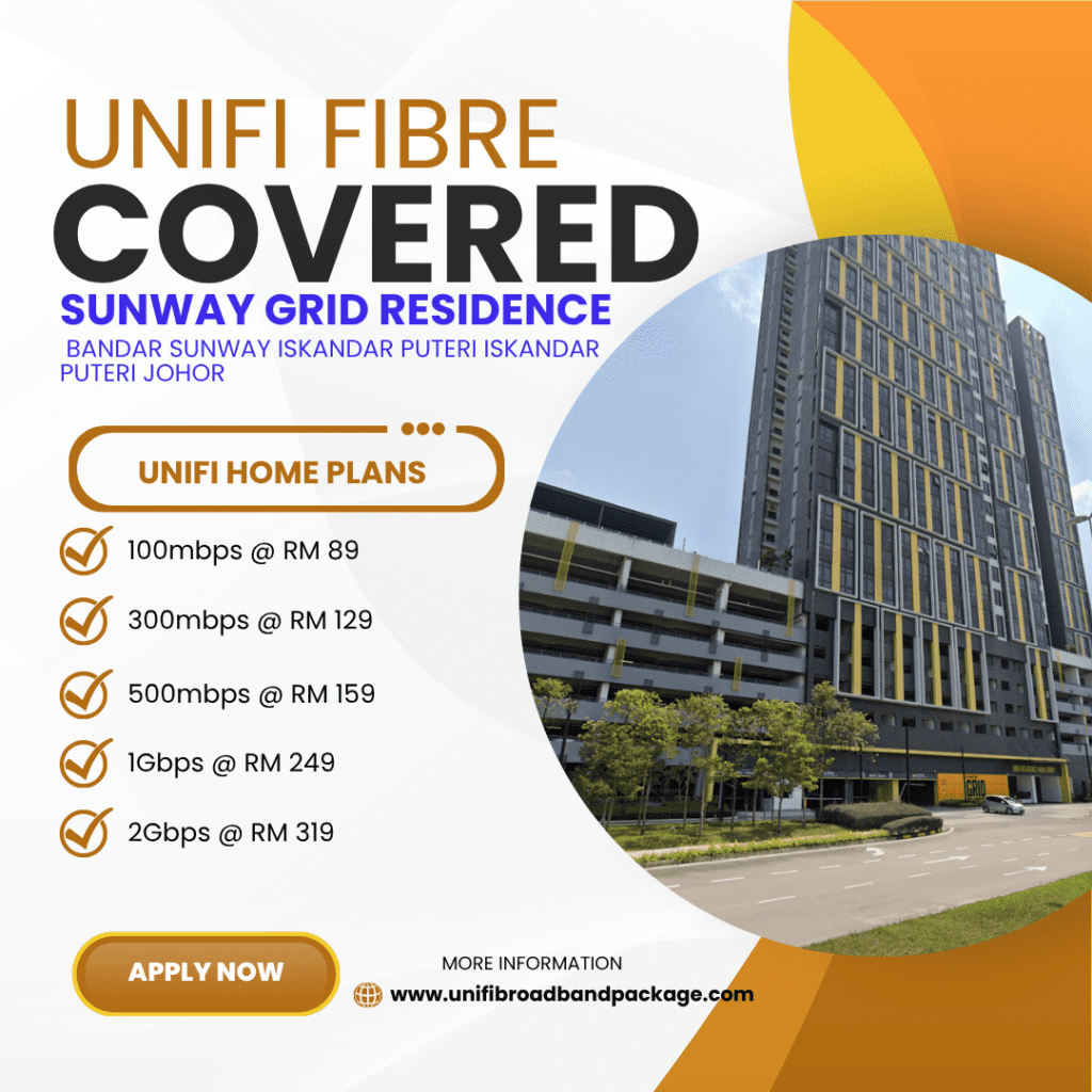 Unifi Covered SUNWAY GRID RESIDENCE BANDAR SUNWAY ISKANDAR PUTERI ISKANDAR PUTERI JOHOR