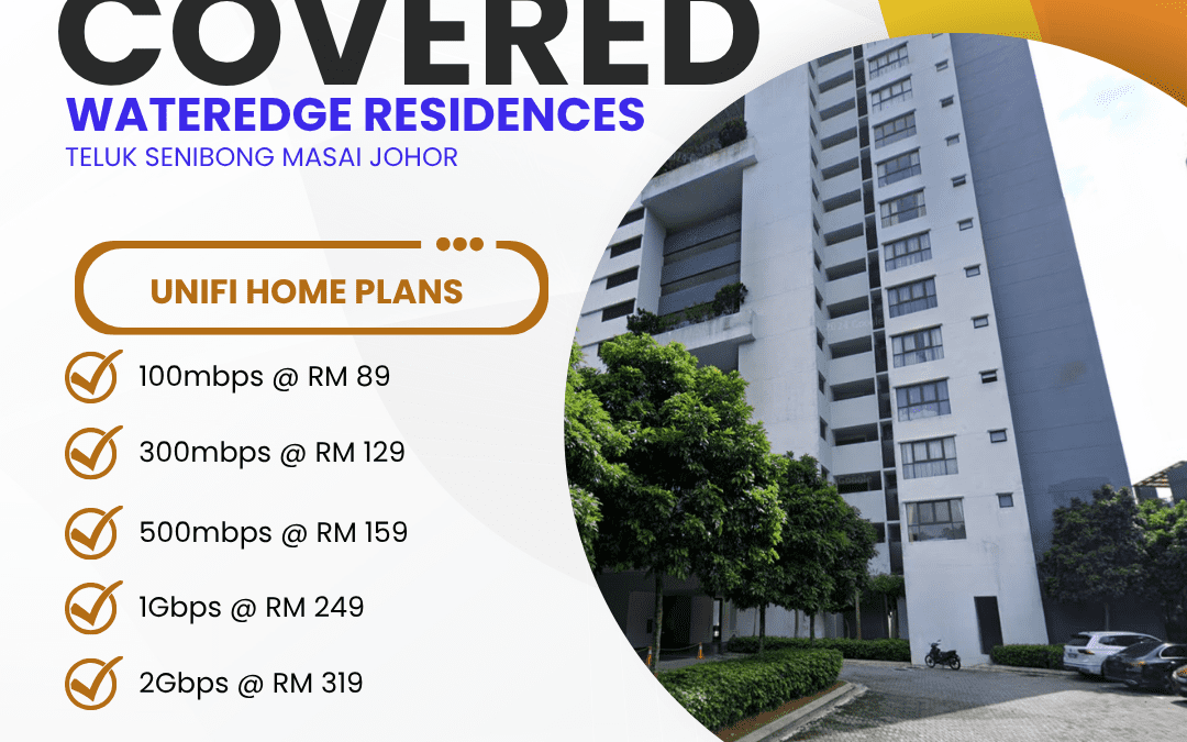 Unifi Covered WATEREDGE Residences TELUK SENIBONG MASAI JOHOR