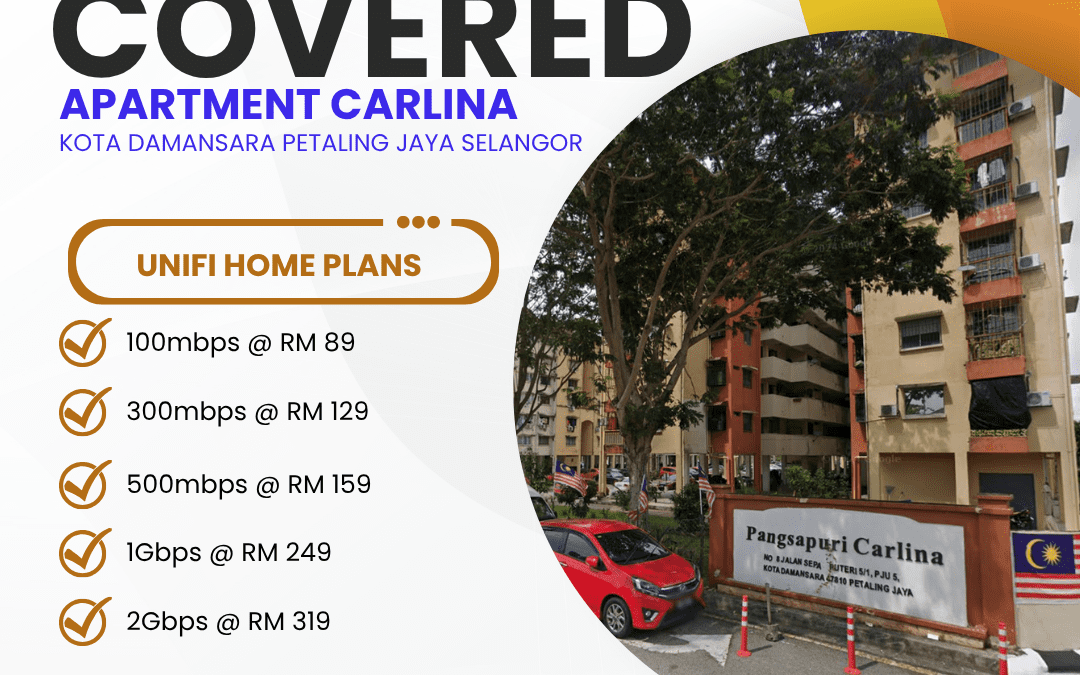 Unifi Home Fibre Now Available at Apartment Carlina, Kota Damansara, Petaling Jaya, Selangor — Here’s Everything You Need to Know