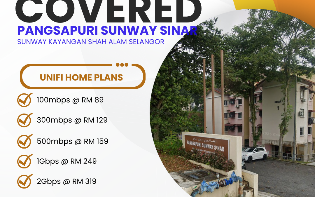 Unifi Covered PANGSAPURI SUNWAY SINAR SUNWAY KAYANGAN SHAH ALAM SELANGOR