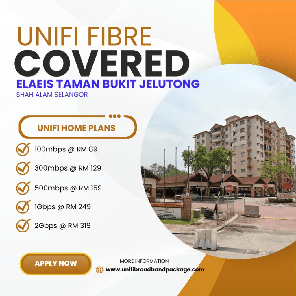 Unifi Covered ELAEIS TAMAN BUKIT JELUTONG SHAH ALAM SELANGOR