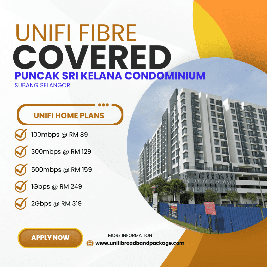 Unifi Covered PUNCAK SRI KELANA CONDOMINIUM SUBANG SELANGOR