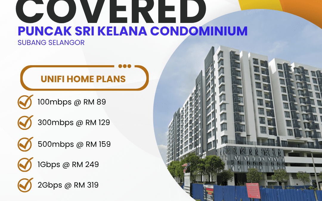 Unifi Covered PUNCAK SRI KELANA CONDOMINIUM SUBANG SELANGOR