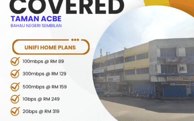 Unifi Home Fibre Now Available in Taman ACBE Bahau, Negeri Sembilan: Get Connected Today!