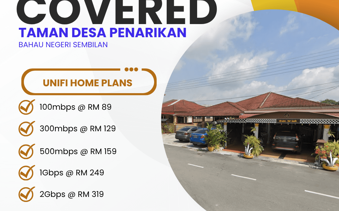 Unifi Covered TAMAN DESA PENARIKAN BAHAU NEGERI SEMBILAN