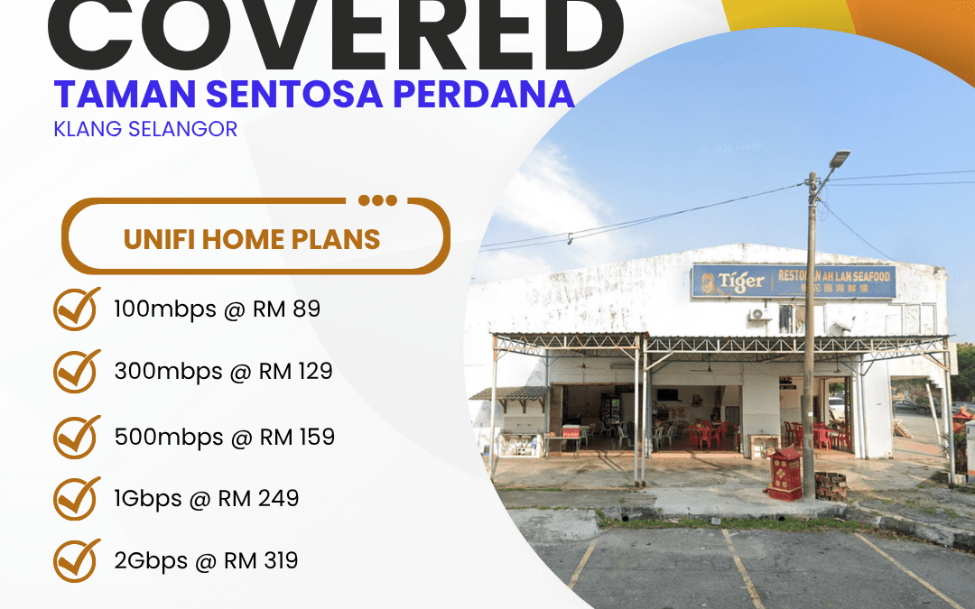 Unifi Home Fibre Now Available in Taman Sentosa Perdana, Klang, Selangor — Here’s Everything You Need to Know