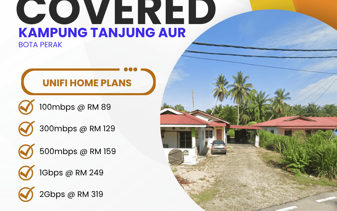 Unifi Covered KAMPUNG TANJUNG AUR BOTA PERAK