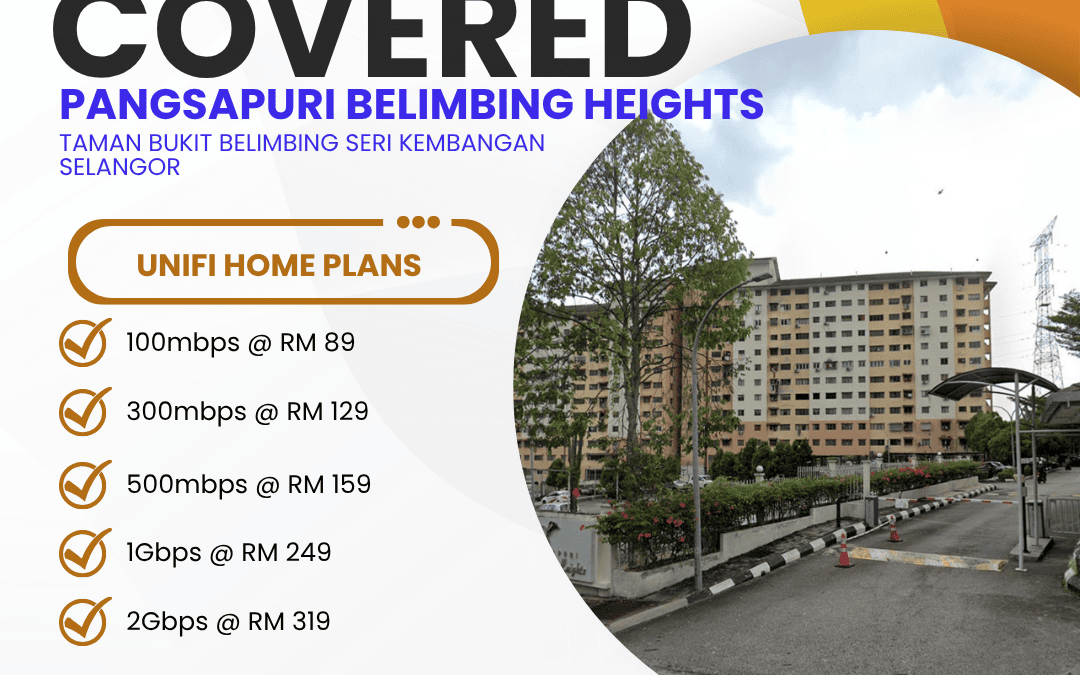 Unifi Covered PANGSAPURI BELIMBING HEIGHTS TAMAN BUKIT BELIMBING SERI KEMBANGAN SELANGOR