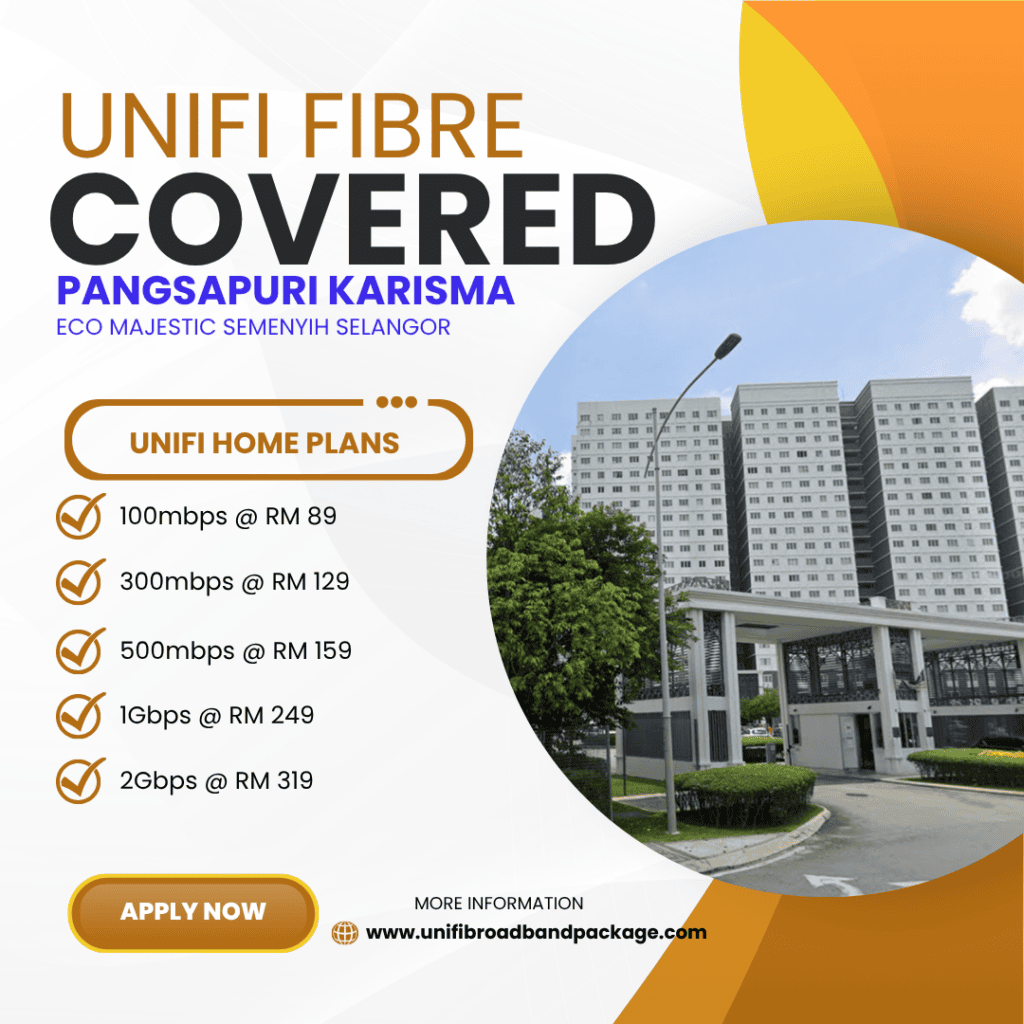 Unifi Covered PANGSAPURI KARISMA ECO MAJESTIC SEMENYIH SELANGOR