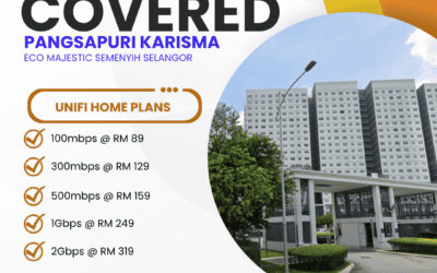 Unifi Home Fibre Now Available at Pangsapuri Karisma Eco Majestic Semenyih, Selangor — Get Connected Today!