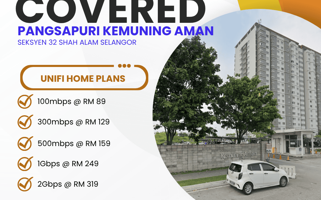 Unifi Home Fibre Now Available at Pangsapuri Kemuning Aman Seksyen 32 Shah Alam