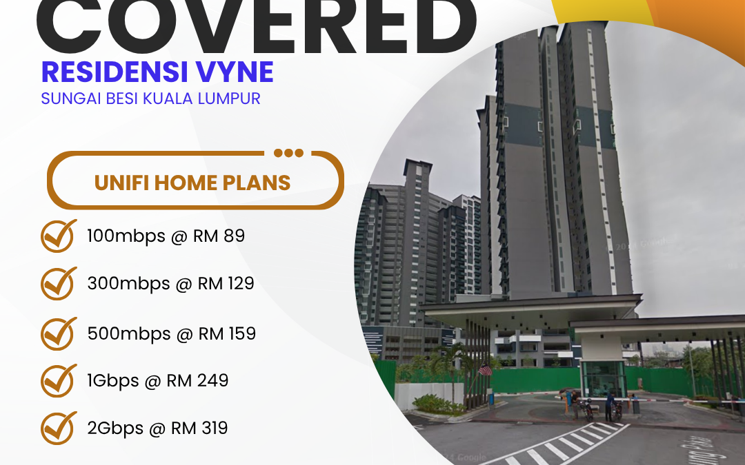 Unifi Covered RESIDENSI VYNEI SUNGAI BESI KUALA LUMPUR
