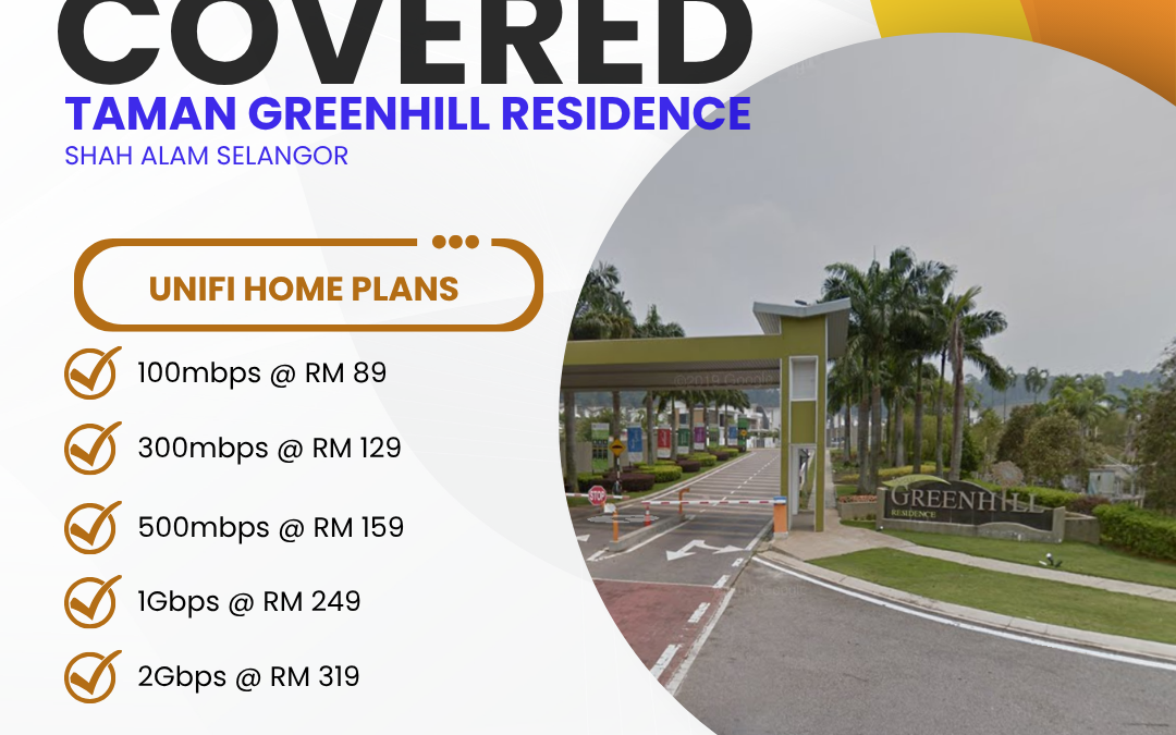 Unifi Home Fibre at Taman Greenhill Residence Shah Alam: Complete Guide to High-Speed Internet Plans