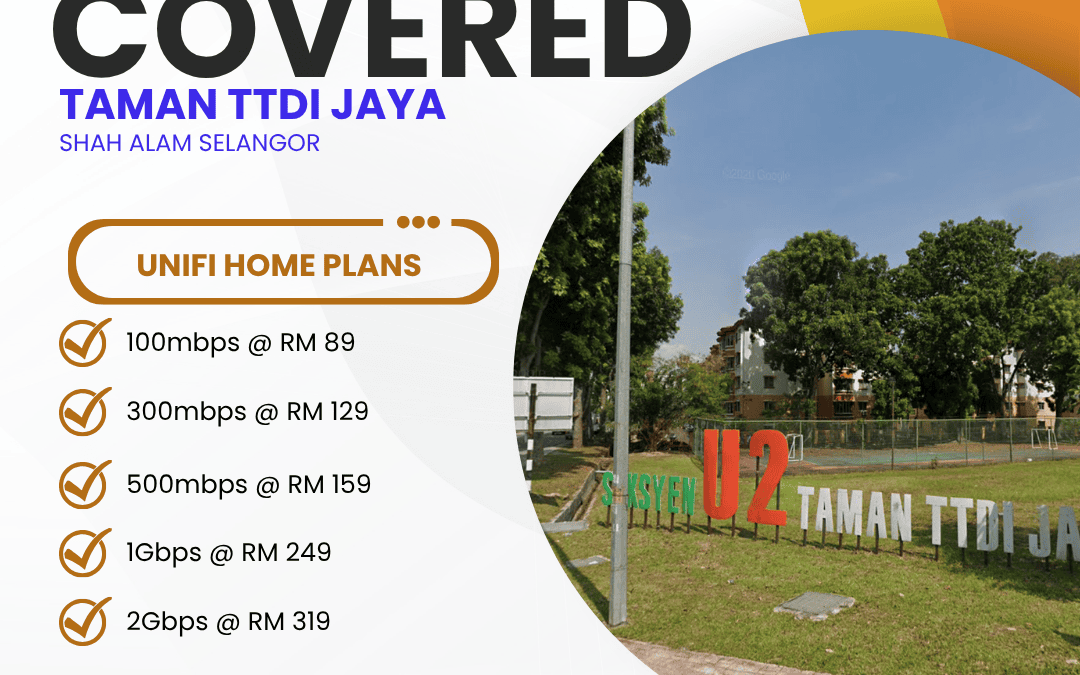 UniFi Home Fibre in Taman TTDI Jaya Shah Alam Selangor: High-Speed Internet Solutions for Modern Homes