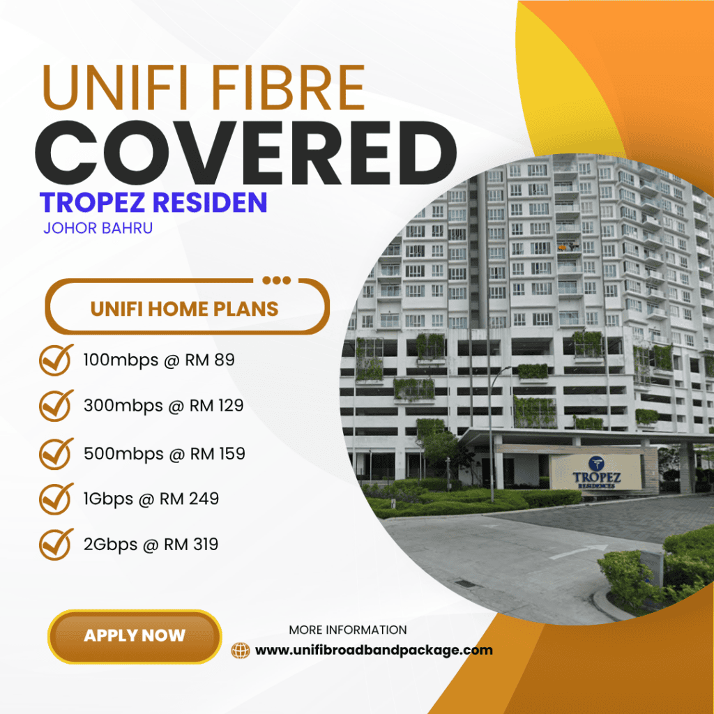 Unifi Covered TROPEZ RESIDEN JOHOR BAHRU