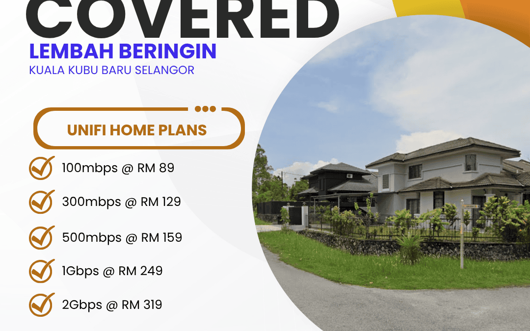 Unifi Covered LEMBAH BERINGIN KUALA KUBU BARU SELANGOR