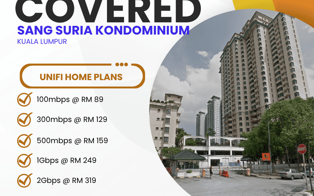 Unifi Home Fibre in Sang Suria Kondominium Kuala Lumpur: Fast Internet Plans From 100Mbps to 2Gbps