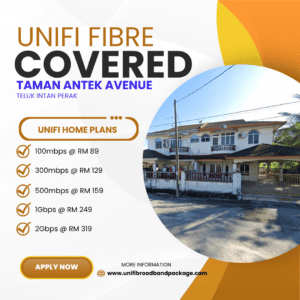 Unifi Covered TAMAN ANTEK AVENUE TELUK INTAN PERAK