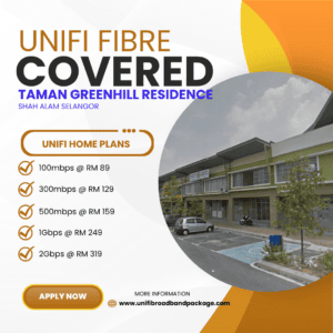 Unifi Covered TAMAN GREENHILL RESIDENCE SHAH ALAM SELANGOR