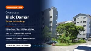 Unifi Home Fibre Coverage at Blok Damar Taman Sri Serdang Seri Kembangan Selangor