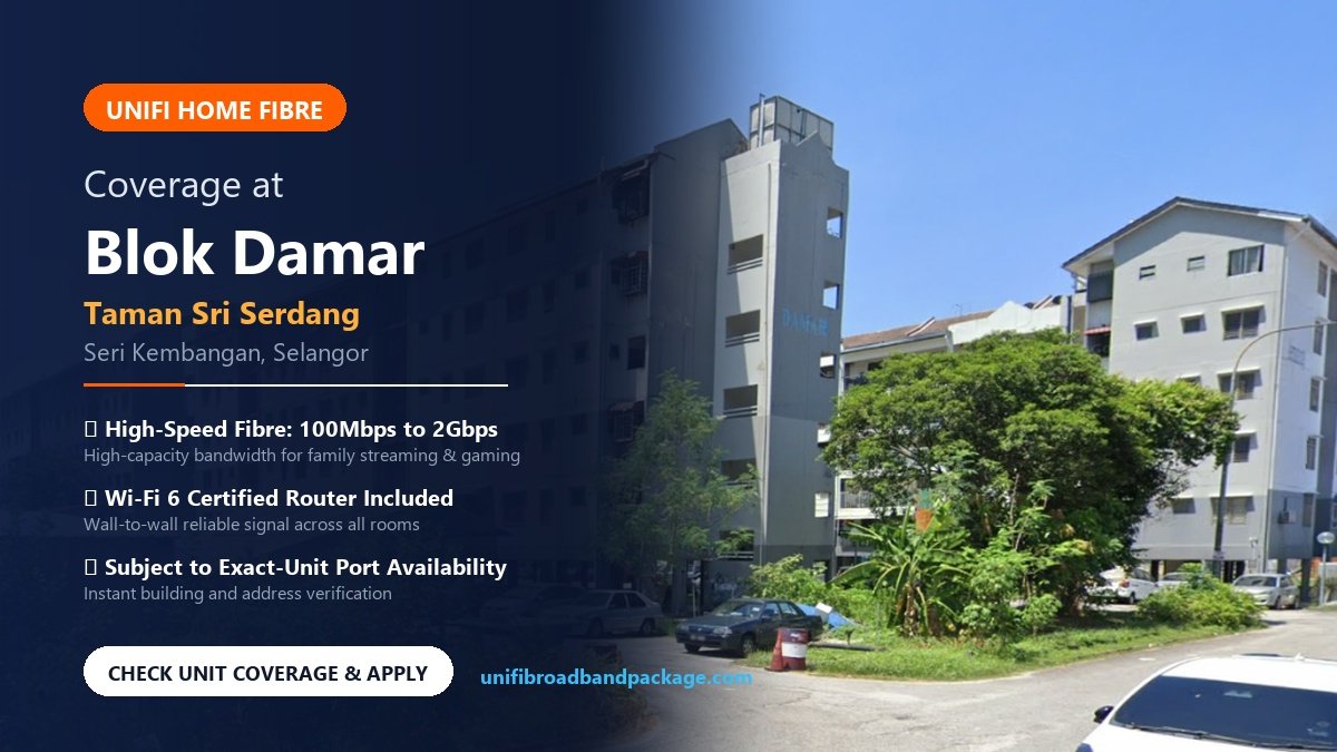 Unifi Home Fibre Coverage at Blok Damar Taman Sri Serdang Seri Kembangan Selangor