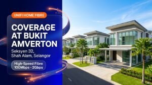 Unifi Home Fibre Coverage at Bukit Amverton Seksyen 32 Shah Alam Selangor