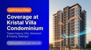 Unifi Home Fibre coverage at Kristal Villa Condominium, Jalan Kajang Villa 3, Taman Kajang Villa, Semenyih and Kajang, Selangor. Check availability for your exact unit.