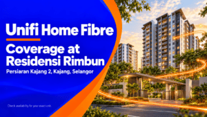 Unifi Home Fibre coverage at Residensi Rimbun, Persiaran Kajang 2, Kajang, Selangor. Check availability for your exact unit.