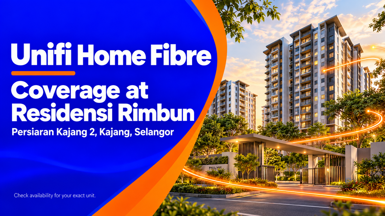 Unifi Home Fibre coverage at Residensi Rimbun, Persiaran Kajang 2, Kajang, Selangor. Check availability for your exact unit.