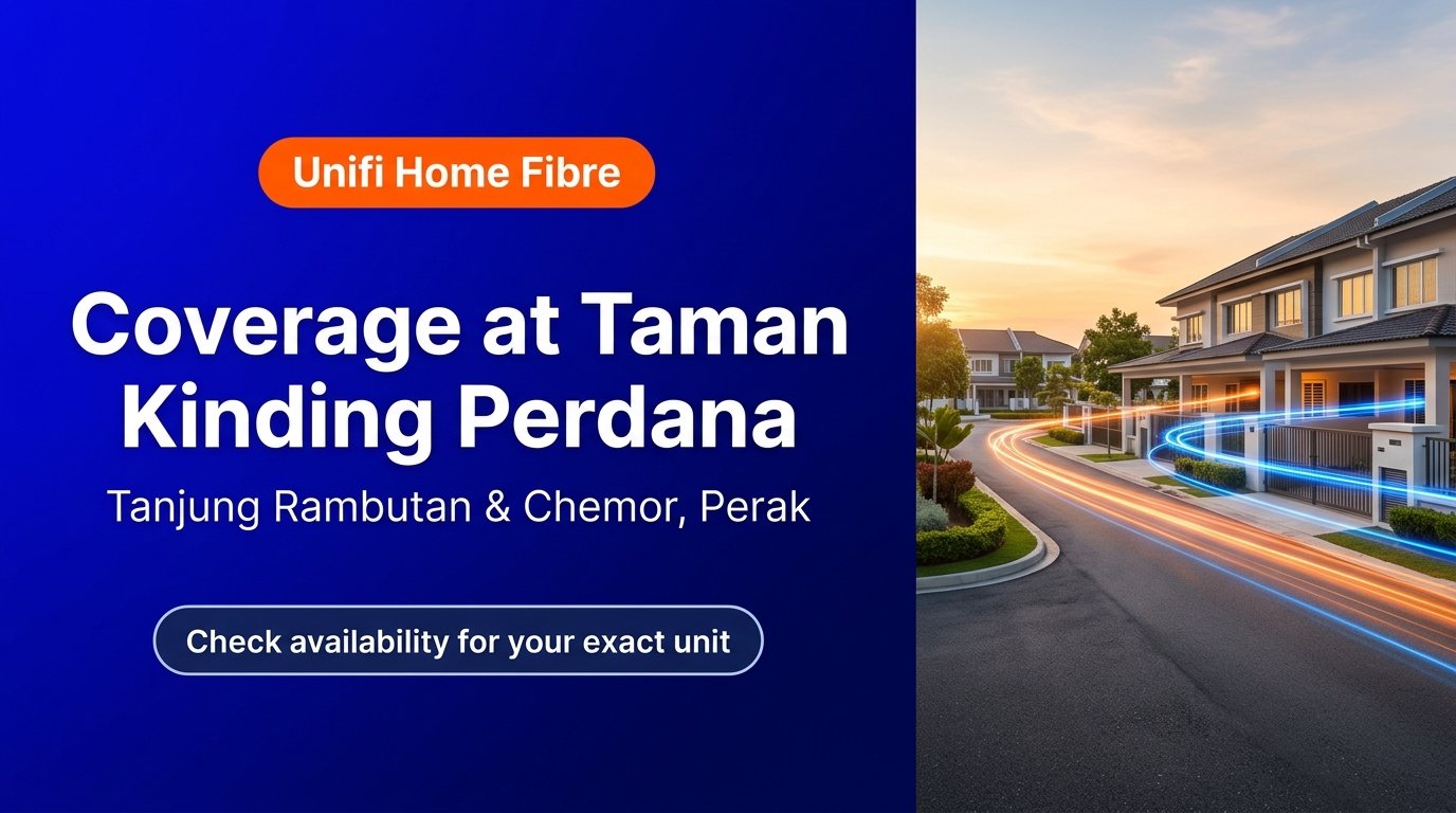 Unifi Home Fibre coverage at Taman Kinding Perdana, Tanjung Rambutan and Chemor, Perak. Check availability for your exact unit.